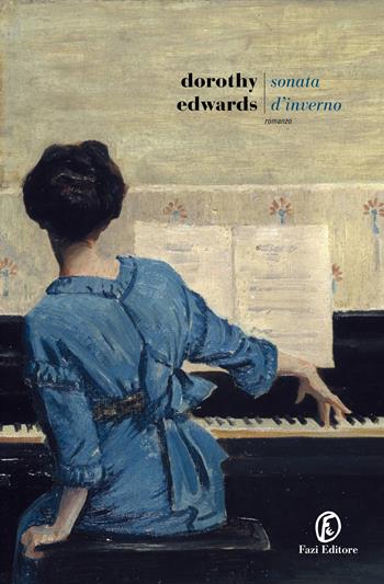 Sonata d'inverno - Dorothy Edwards - Libro Fazi 2022, Le strade | Libraccio.it