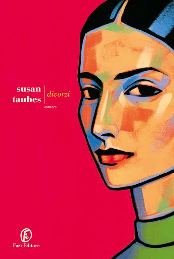 Divorzi - Susan Taubes - Libro Fazi 2023, Le strade | Libraccio.it
