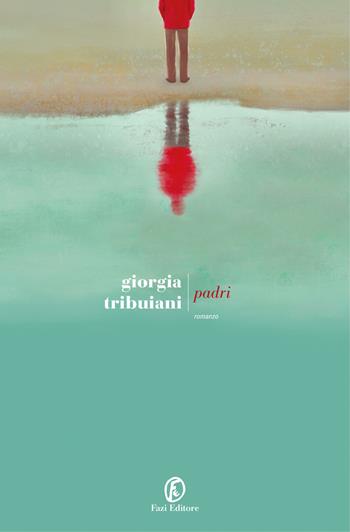 Padri - Giorgia Tribuiani - Libro Fazi 2022, Le strade | Libraccio.it