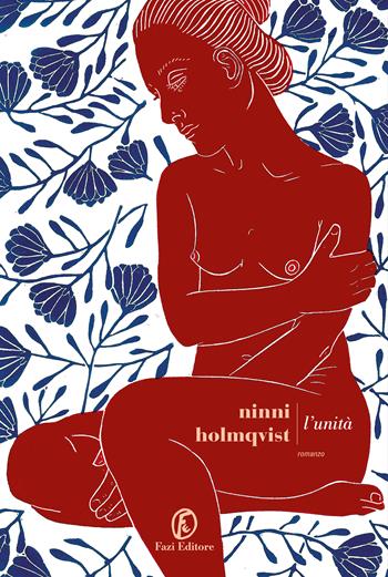 L'Unità - Ninni Holmqvist - Libro Fazi 2024, Le strade | Libraccio.it