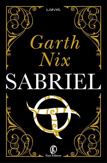Sabriel - Garth Nix - Libro Fazi 2022, Lain ya | Libraccio.it