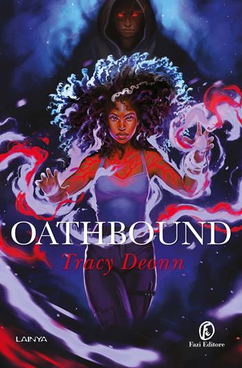 Oathbound - Tracy Deonn - Libro Fazi 2025, Lain ya | Libraccio.it