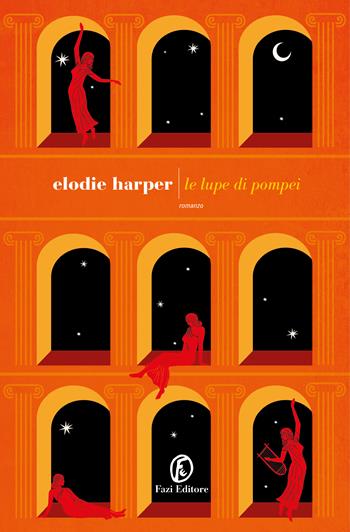 Le lupe di Pompei - Elodie Harper - Libro Fazi 2022, Le strade | Libraccio.it