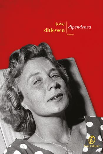 Dipendenza - Tove Ditlevsen - Libro Fazi 2023, Le strade | Libraccio.it
