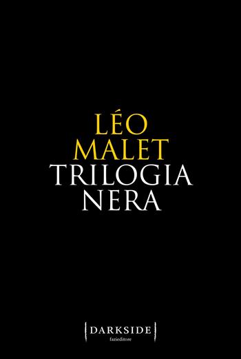 Trilogia nera - Léo Malet - Libro Fazi 2022, Darkside | Libraccio.it