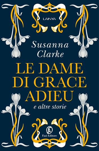 Le dame di Grace Adieu e altre storie - Susanna Clarke - Libro Fazi 2022, Lain ya | Libraccio.it