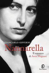 Nannarella. Il romanzo di Anna Magnani