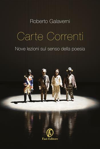 Carte correnti. Nove lezioni sul senso della poesia - Roberto Galaverni - Libro Fazi 2023, Le terre | Libraccio.it