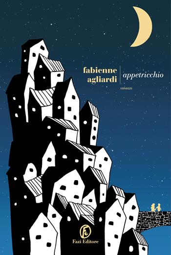 Appetricchio - Fabienne Agliardi - Libro Fazi 2023, Le strade | Libraccio.it