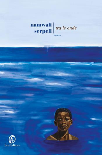 Tra le onde - Namwali Serpell - Libro Fazi 2023, Le strade | Libraccio.it