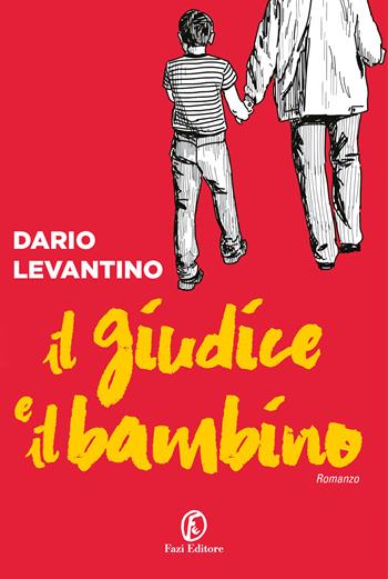 Il giudice e il bambino - Dario Levantino - Libro Fazi 2024, Fuori collana | Libraccio.it