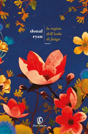 La regina dell'isola di fango - Donal Ryan - Libro Fazi 2025, Le strade | Libraccio.it