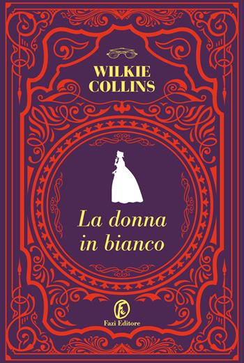 La donna in bianco - Wilkie Collins - Libro Fazi 2024, Fuori collana | Libraccio.it