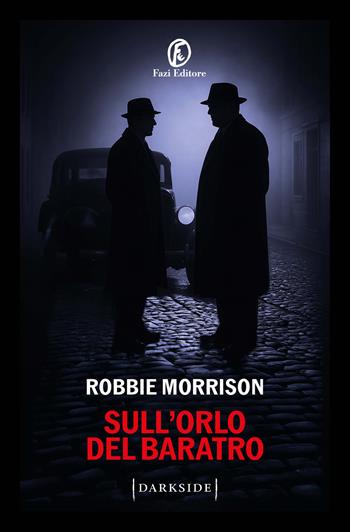 Sull'orlo del baratro - Robbie Morrison - Libro Fazi 2025, Darkside | Libraccio.it