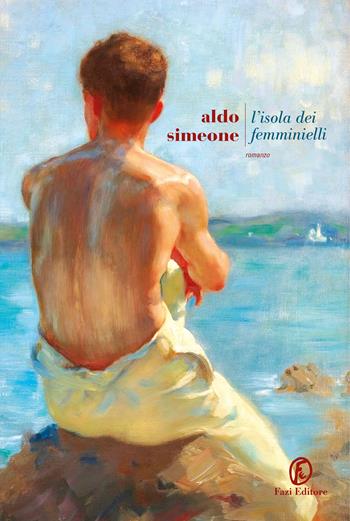 L'isola dei femminielli - Aldo Simeone - Libro Fazi 2024, Le strade | Libraccio.it