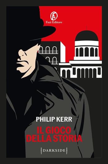 Il gioco della storia - Philip Kerr - Libro Fazi 2025, Darkside | Libraccio.it