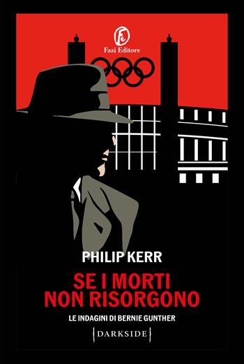 Se i morti non risorgono. Le indagini di Bernie Gunther - Philip Kerr - Libro Fazi 2024, Darkside | Libraccio.it