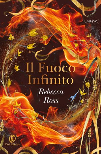 Il fuoco infinito - Rebecca Ross - Libro Fazi 2025 | Libraccio.it