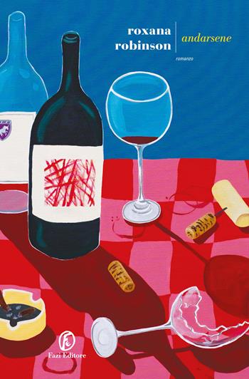 Andarsene - Roxana Robinson - Libro Fazi 2026, Le strade | Libraccio.it