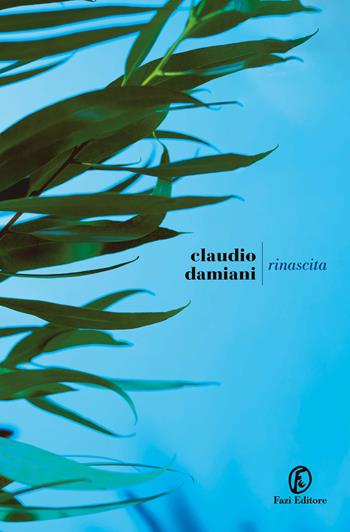 Rinascita - Claudio Damiani - Libro Fazi 2025, Le strade | Libraccio.it