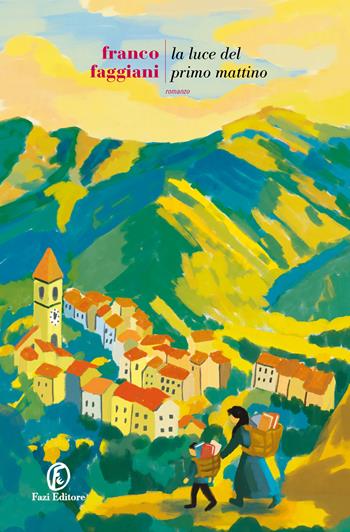 La luce del primo mattino - Franco Faggiani - Libro Fazi 2026, Le strade | Libraccio.it