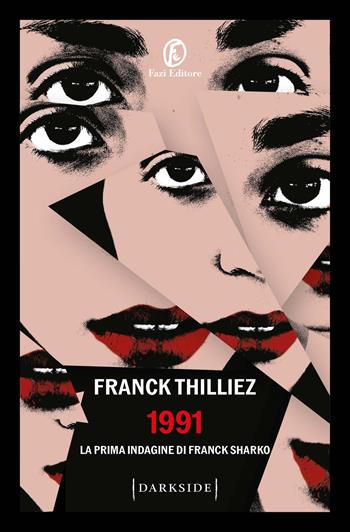 1991. La prima indagine di Franck Sharko - Franck Thilliez - Libro Fazi 2025, Darkside | Libraccio.it