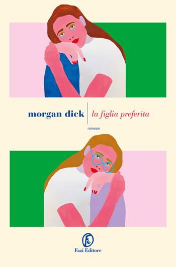 La figlia preferita - Morgan Dick - Libro Fazi 2026, Le strade | Libraccio.it