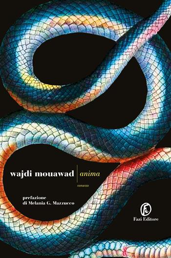 Anima. Ediz. speciale decimo anniversario - Wajdi Mouawad - Libro Fazi 2025, Le strade | Libraccio.it