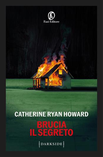 Brucia il segreto - Catherine Ryan Howard - Libro Fazi 2026, Darkside | Libraccio.it