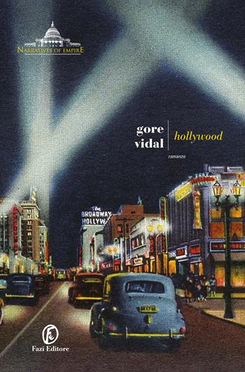 Hollywood - Gore Vidal - Libro Fazi 2025, Le strade | Libraccio.it