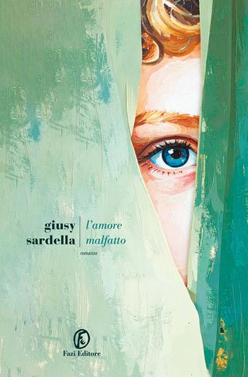L'amore malfatto - Giusy Sardella - Libro Fazi 2026, Le strade | Libraccio.it