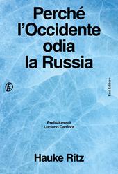 Perché l'Occidente odia la Russia