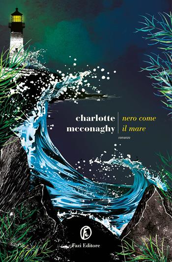 Nero come il mare - Charlotte McConaghy - Libro Fazi 2026, Le strade | Libraccio.it