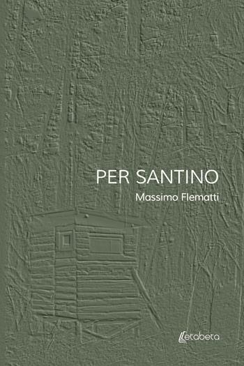 Per Santino - Massimo Flematti - Libro EBS Print 2021 | Libraccio.it