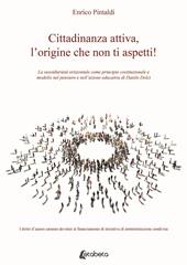 Cittadinanza attiva, l'origine che non ti aspetti! La sussidiarietà orizzontale come principio costituzionale e modello nel pensiero e nell'azione educativa di Danilo Dolci