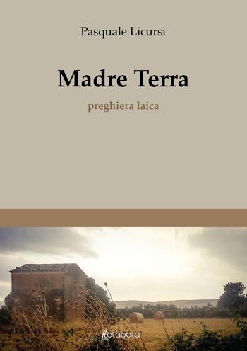 Madre terra. Preghiera laica - Pasquale Licursi - Libro EBS Print 2021 | Libraccio.it
