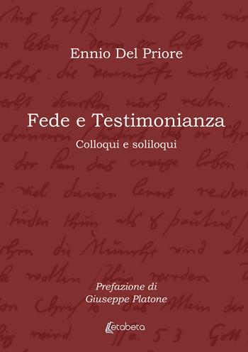 Fede e testimonianza. Colloqui e soliloqui - Ennio Del Priore - Libro EBS Print 2021 | Libraccio.it