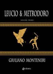 Leucio & Metrodoro. Vol. 1