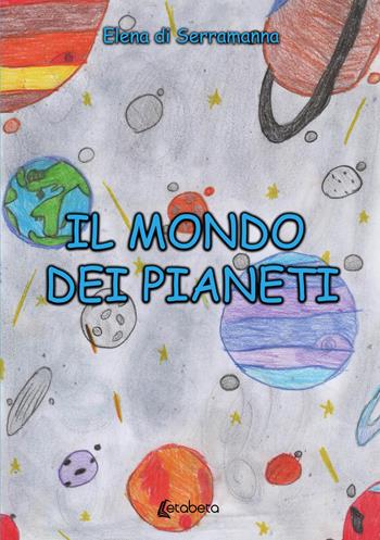 Il mondo dei pianeti - Elena Di Serramanna - Libro EBS Print 2021 | Libraccio.it