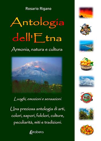 Antologia dell'Etna. Armonia, natura e cultura - Rosario Rigano - Libro EBS Print 2021 | Libraccio.it