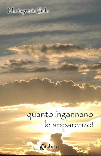 Quanto ingannano le apparenze! - Mariagrazia Sala - Libro EBS Print 2021 | Libraccio.it