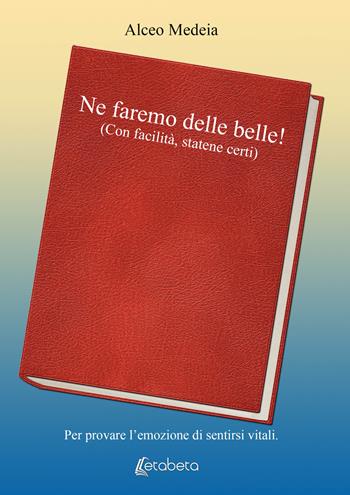 Ne faremo delle belle! (Con facilità, statene certi) - Alceo Medeia - Libro EBS Print 2021 | Libraccio.it