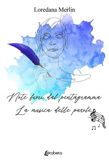 Note fuori dal pentagramma. La musica delle parole - Loredana Merlin - Libro EBS Print 2021 | Libraccio.it