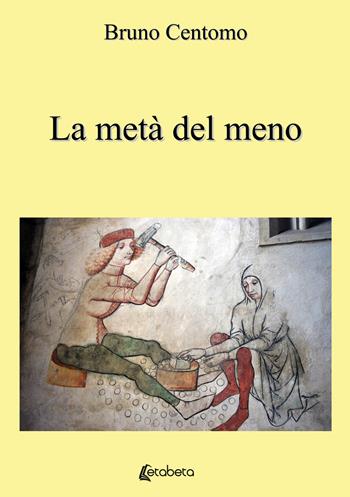 La metà del meno - Bruno Centomo - Libro EBS Print 2021 | Libraccio.it