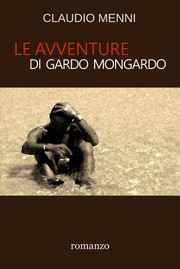 Le avventure di Gardo Mongardo - Claudio Menni - Libro EBS Print 2021 | Libraccio.it