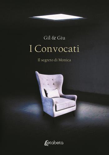 I Convocati. Il segreto di Monica - Gil, Giu - Libro EBS Print 2021 | Libraccio.it