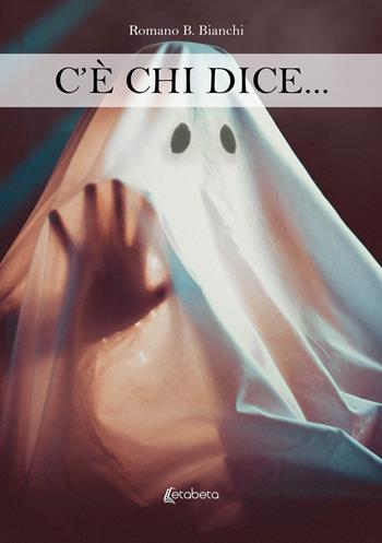 C'è chi dice... - Romano B. Bianchi - Libro EBS Print 2021 | Libraccio.it