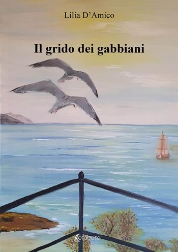Il grido dei gabbiani - Lilia D'Amico - Libro EBS Print 2021 | Libraccio.it