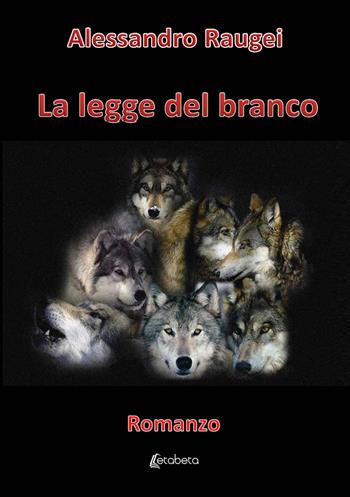 La legge del branco - Alessandro Raugei - Libro EBS Print 2021 | Libraccio.it