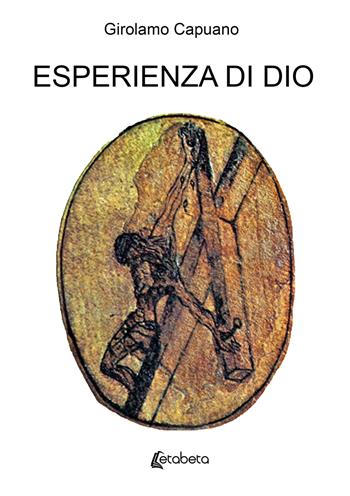 Esperienza di Dio. Itinerario in versi e prosa... - Girolamo Capuano - Libro EBS Print 2021 | Libraccio.it